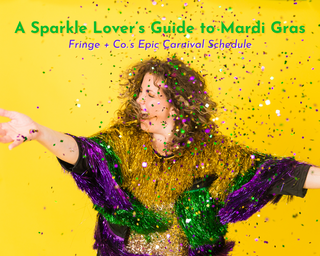 A Sparkle Lovers Guide to Mardi Gras - Fringe+Co