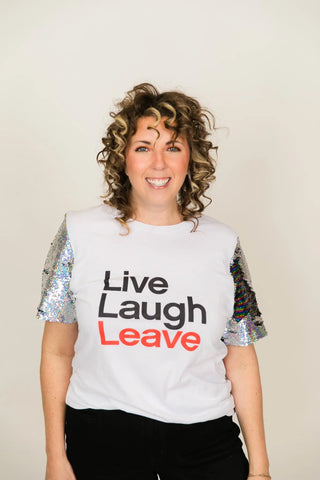 Live Laugh Leave Party Tee - Fringe+Co