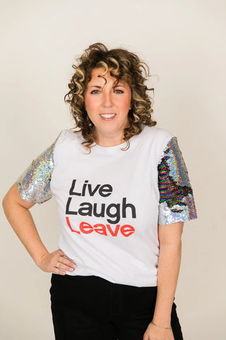 Live Laugh Leave Party Tee - Fringe+Co